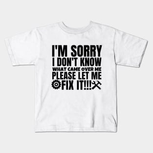 I'm sorry I don't know what came over me, please let me fix it!! Kids T-Shirt